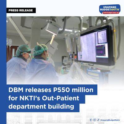 Ferdinand R.Marcos - DBM releases P550 million for NKTI’s Out-Patient department building - dbm.gov.ph - Philippines