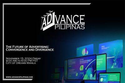 ADvance Pilipinas conference set for November with theme 'The Future of Advertising: Convergence and Divergence' - philstar.com - Philippines - city Manila, Philippines