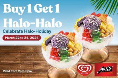 Buy one halo-halo, get one for free only at Max’s from March 22 to 24!