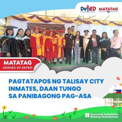 PAGTATAPOS NG TALISAY CITY INMATES, DAAN TUNGO SA PANIBAGONG PAG-ASA - deped.gov.ph - city Talisay