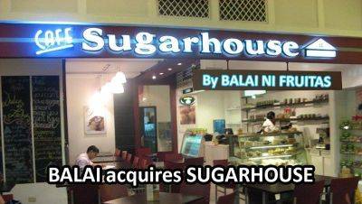 Balai Ni Fruitas acquires Sugarhouse - philstar.com - Philippines