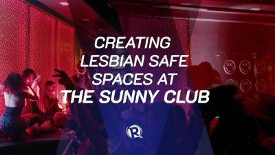 WATCH: Creating lesbian safe spaces at The Sunny Club - rappler.com - Philippines - city Manila - city Global